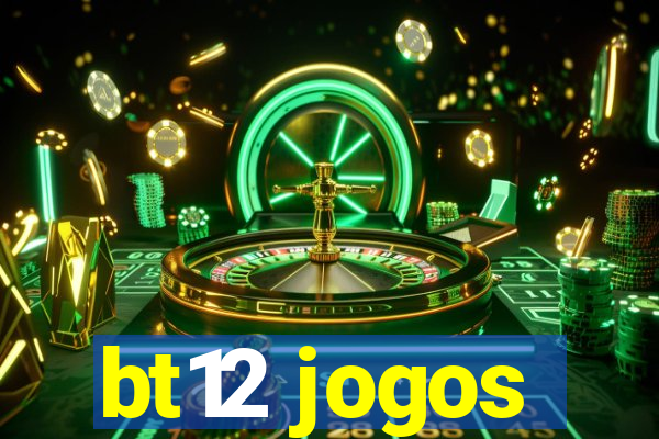 bt12 jogos